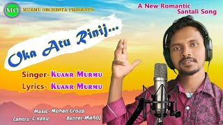 OKA ATU RINIJ OKOY HOPON ERA // New santali Romantic Song 2021 //By  KUANR MURMU