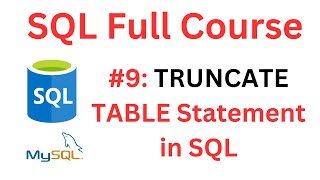 SQL Tutorial | #9: TRUNCATE TABLE Statement in SQL | MySQL Workbench