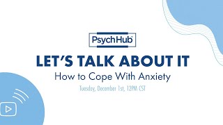 #LetsTalkAboutIt: How to Cope with Anxiety