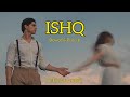 ISHQ - Slowed & Reverb | Official Audio | Mr Maksud