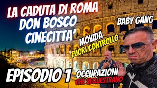 DOCUMENTARIO: LA CADUTA DI ROMA! DON BOSCO CINECITTA' 7° MUNICIPIO TRA OCCUPAZIONI ABUSIVE E MOVIDA