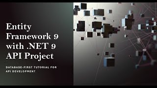 Entity Framework 9 with .NET 9: Database-First Tutorial for API Development