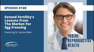 Ep. 149 Extend Fertility’s Lessons From The Market For Egg Freezing