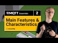 Features & Characteristics of MQTT | MQTT Essentials Part 2