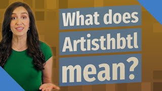 What does Artisthbtl mean?
