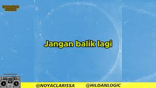 Noya Clarissa ft  HildanLogic   Tolong Tinggalkan Aku (lyrics)