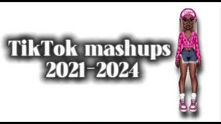 TikTok mashups 2021-2024 😮‍💨 (not clean)