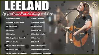 LEELAND   The Best Worship Songs   Christian Worship Songs Of LEELAND 2022  FULL HD