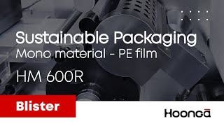 [Hoong-A] Sustainable packaging Mono material - PE film_HM 600R