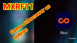 Mxrf11, como subscrever as sobras na corretora Rico