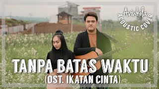 Download Mp3 TANPA BATAS WAKTU (OST. IKATAN CINTA) - ADE GOVINDA FEAT. FADLY | OFFICIAL ACOUSTIC COVER