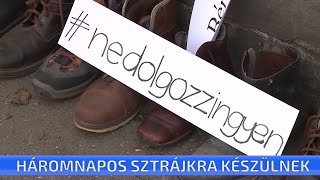 Háromnapos sztrájkra készülnek