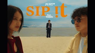 JUST” - Sip it feat Gomen. [Music Video] [EN/TH/VN]