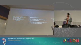 PyCon HK 2017 - Resurrecting the dead with deep learning