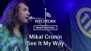 Mikal Cronin - "See It My Way" - Pitchfork Music Festival 2013