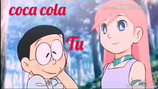 Coca cola tu Doraemon song with Naya shikko