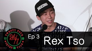 24/7TALK: Episode 3 ft. Rex Tso