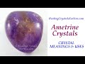 Ametrine Crystals - Crystal Meanings & Uses