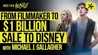 From Indie Filmmaker to $1 Billion Sale to Disney | Michael J. Gallagher