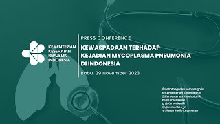 Press Conference Kewaspadaan Terhadap Kejadian Mycoplasma Pneumonia di Indonesia