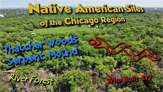 Native American Sites of the Chicago Region - Thatcher Woods Serpent Mound