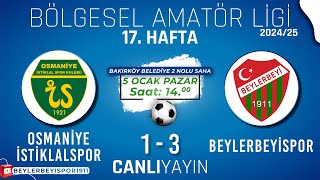 Osmaniye İstiklalspor - Beylerbeyispor | (BAL) Bölgesel Amatör Futbol Ligi maçı | 5 Ocak 2025