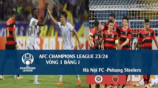 KẾT QUẢ CUP C1 CHÂU Á AFC CHAMPIONS LEAGUE 23/24 VÒNG 1 HÀ NỘI FC - POHANG STEELERS