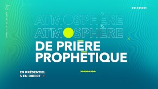 ATMOSPHÈRE DE PRIÈRE PROPHÉTIQUE - VENDREDI 23 DÉCEMBRE 2022