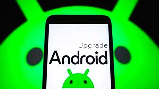 How to Upgrade Your Android Phone Version