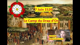 7 Juin 1520 - Le Camp du Drap d'Or - La première rencontre entre Henri VIII et François Ier.