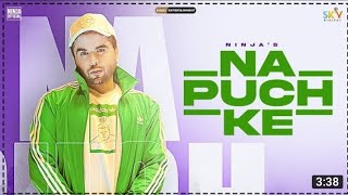 Na Puch Ke - Ninja (Official Video) New Punjabi Song 2021 | Dasyo Ji Na Puch Ke Ninja | Na Puch Ke