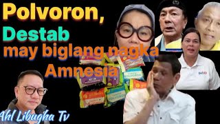 POLVORON, DESTAB, IBA ANG ISSUE AT MAY BIGLANG NAGKA AMNESIA.