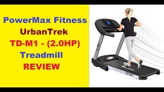 PowerMax Fitness - UrbanTrek TD-M1 - (2.0HP) Treadmill