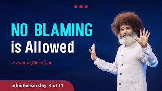 'No Blaming is Allowed' by Mahatria | Celebrating infinitheism Day | Video 4 of 11