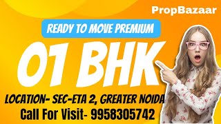 Premium 01BHK at Affordable Price in Greater Noida near Pari Chowk \u0026 Migsun Villas| Call- 9958305742