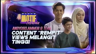 Content “Rempit” Views Melangit Tinggi, Marketing Untuk Andyoso, Ammor & Teah? | Motif Trending S3