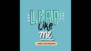 Facing Your Biggest Fears to Take a Sabbatical Leap: Lisa Hoashi (Part 1 of 2)