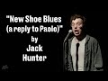 Jack Hunter - New Shoe Blues (a reply to Paolo) || Spoken Word Poetry ||