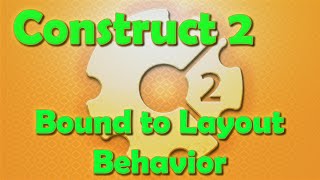 Construct 2 Tutorial - Bound to Layout Behavior