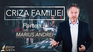 Criza Familiei - Partea II - cons. fam. pr. Marius Andrei