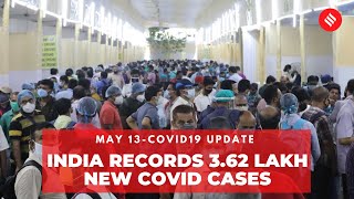 Covid19 Update May 13: India records 3.62 lakh new Coronavirus cases in the last 24 hrs