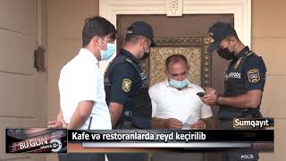 Sumqayıtda kafe və restoranlarda reyd keçirilib.11.09.2021