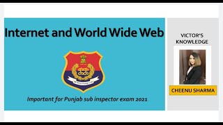 Internet and World Wide Web-Punjab SUB INSPECTOR 2021-Computer and Digital Awareness-Cheenu Sharma