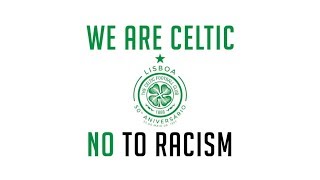 Celtic FC - We are Celtic – and we say NO to Racism