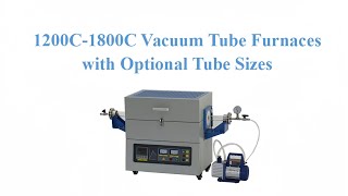 1200C-1800C Vacuum Tube Furnaces with Optional Tube Sizes