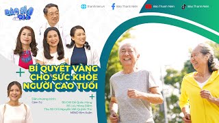 Talk show dinh dưỡng: Người cao tuổi cần làm gì để tránh mắc 