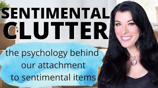 DECLUTTERING SENTIMENTAL ITEMS - psychology behind hoarding "memories clutter" & how to declutter