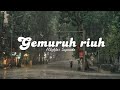 Gemuruh riuh - Mighfar Suganda (lirik)