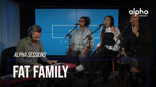 Alpha Sessions: Fat Family (completo) | Alpha