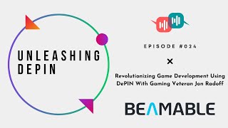 Unleashing DePIN #024 - Revolutionizing Game Development Using DePIN With Gaming Veteran Jon Radoff